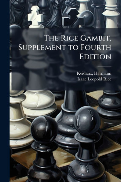 The Rice Gambit, Supplement to Fourth Edition