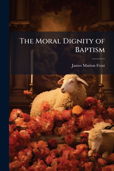 The Moral Dignity of Baptism