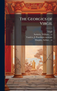 Title: The Georgics of Virgil, Author: Virgil