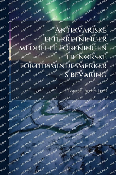 Antikvariske efterretninger meddelte Foreningen til norske fortidsmindesmerkers bevaring