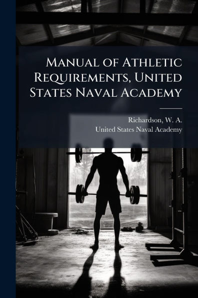 Manual of Athletic Requirements, United States Naval Academy