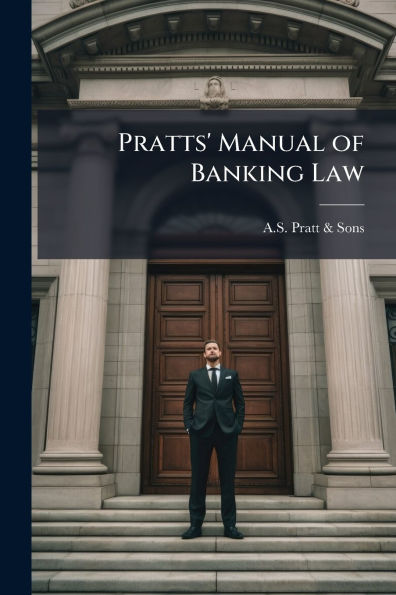 Pratts' Manual of Banking Law