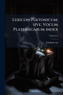 Lexicon Platonicum; sive, Vocum Platonicarum index