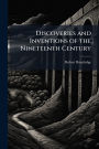 Discoveries and Inventions of the Nineteenth Century