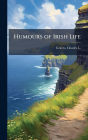 Humours of Irish Life