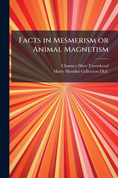 Facts Mesmerism or Animal Magnetism