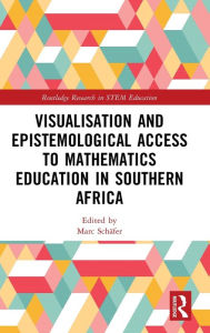 Title: Visualisation and Epistemological Access to Mathematics Education in Southern Africa, Author: Marc Schäfer