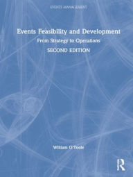 Title: Events Feasibility and Development: From Strategy to Operations, Author: William O'Toole