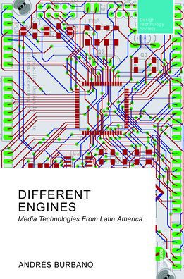 Different Engines: Media Technologies From Latin America