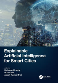 Title: Explainable Artificial Intelligence for Smart Cities, Author: Mohamed Lahby