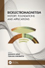 Bioelectromagnetism: History, Foundations and Applications