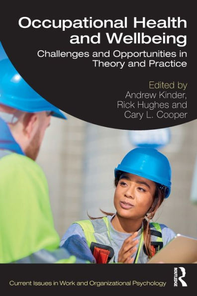 Occupational Health and Wellbeing: Challenges Opportunities Theory Practice