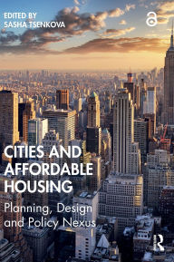 Title: Cities and Affordable Housing: Planning, Design and Policy Nexus, Author: Sasha Tsenkova