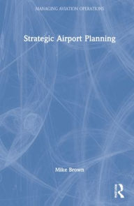Title: Strategic Airport Planning, Author: Mike Brown