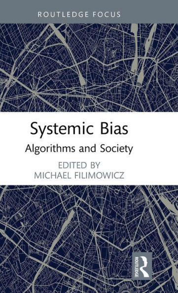 Systemic Bias: Algorithms and Society