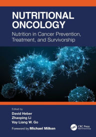 Title: Nutritional Oncology: Nutrition in Cancer Prevention, Treatment, and Survivorship, Author: David Heber