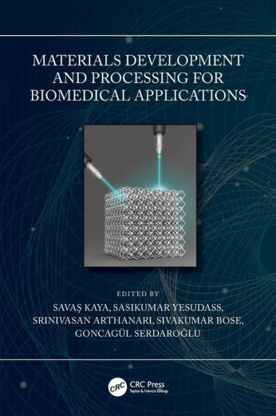 Materials Development and Processing for Biomedical Applications