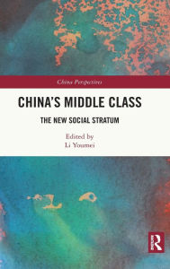 Title: China's Middle Class: The New Social Stratum, Author: Li Youmei