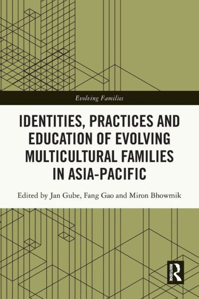 Identities, Practices and Education of Evolving Multicultural Families Asia-Pacific