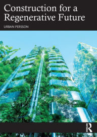 Title: Construction for a Regenerative Future, Author: Urban Persson