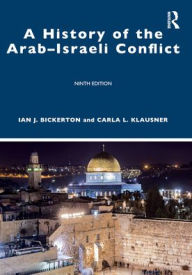 Title: A History of the Arab-Israeli Conflict, Author: Ian J. Bickerton