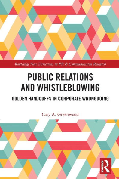 Public Relations and Whistleblowing: Golden Handcuffs Corporate Wrongdoing