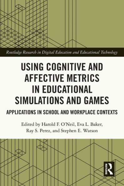 Using Cognitive and Affective Metrics Educational Simulations Games: Applications School Workplace Contexts