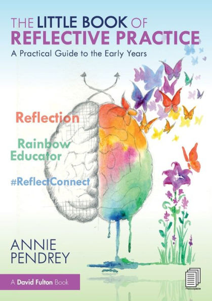 the Little Book of Reflective Practice: A Practical Guide to Early Years