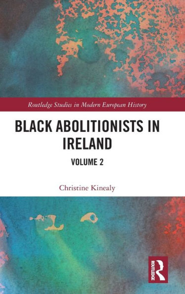 Black Abolitionists Ireland: Volume 2