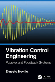 Title: Vibration Control Engineering: Passive and Feedback Systems, Author: Ernesto Novillo