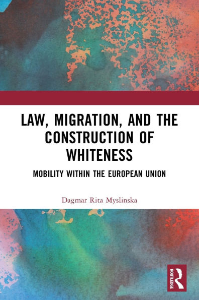 Law, Migration, and the Construction of Whiteness: Mobility Within the European Union