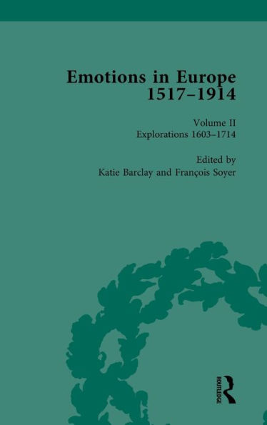 Emotions Europe, 1517-1914: Volume II: Explorations, 1602-1714