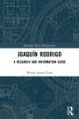 Joaquín Rodrigo: A Research and Information Guide