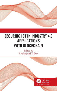 Title: Securing IoT in Industry 4.0 Applications with Blockchain, Author: P Kaliraj