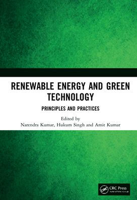 Renewable Energy and Green Technology: Principles Practices