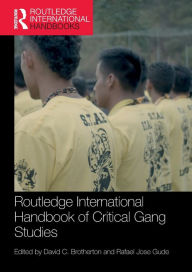 Title: Routledge International Handbook of Critical Gang Studies, Author: David Brotherton