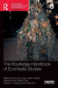 Title: The Routledge Handbook of Ecomedia Studies, Author: Antonio López