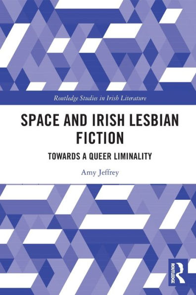 Space and Irish Lesbian Fiction: Towards a Queer Liminality