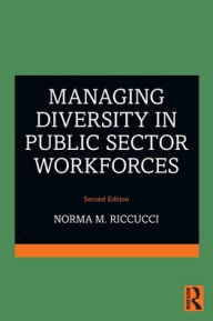 Title: Managing Diversity In Public Sector Workforces, Author: Norma M. Riccucci