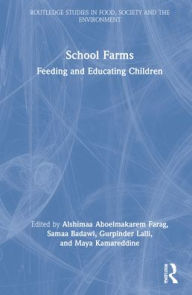 Title: School Farms: Feeding and Educating Children, Author: Alshimaa Aboelmakarem Farag