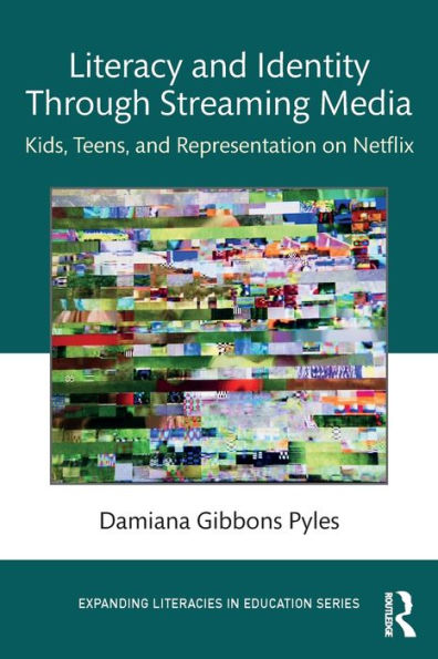 Literacy and Identity Through Streaming Media: Kids, Teens, Representation on Netflix