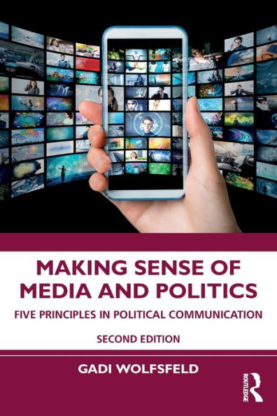 Making Sense of Media and Politics: Five Principles Political Communication