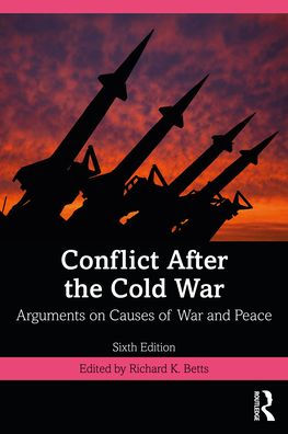 Conflict After the Cold War: Arguments on Causes of War and Peace