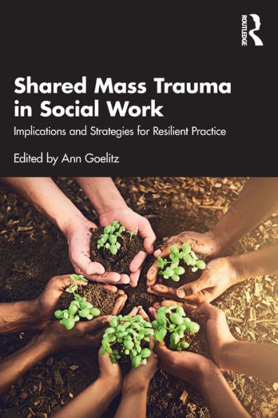 Shared Mass Trauma Social Work: Implications and Strategies for Resilient Practice