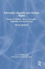 Title: Education, Equality and Human Rights: Issues of Gender, 'Race', Sexuality, Disability and Social Class, Author: Mike Cole