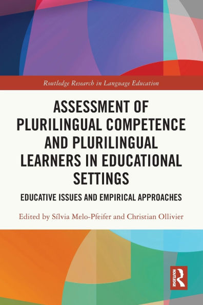 Assessment of Plurilingual Competence and Learners Educational Settings: Educative Issues Empirical Approaches