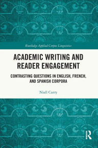 Title: Academic Writing and Reader Engagement: Contrasting Questions in English, French and Spanish Corpora, Author: Niall Curry