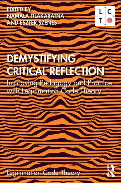 Demystifying Critical Reflection: Improving Pedagogy and Practice with Legitimation Code Theory