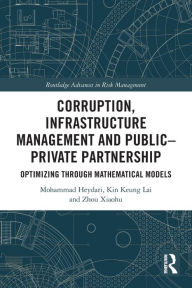 Title: Corruption, Infrastructure Management and Public-Private Partnership: Optimizing through Mathematical Models, Author: Mohammad Heydari