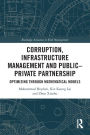 Corruption, Infrastructure Management and Public-Private Partnership: Optimizing through Mathematical Models